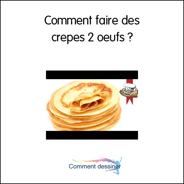 Comment faire des crepes 2 oeufs